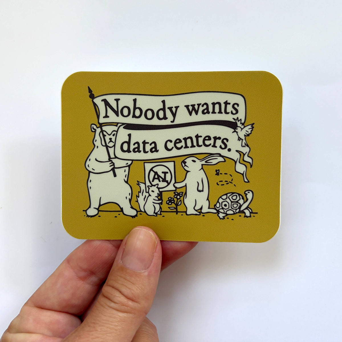 Nobody Wants Data Centers w. Woodland Creatures Matte Vinyl Decal 3.5”